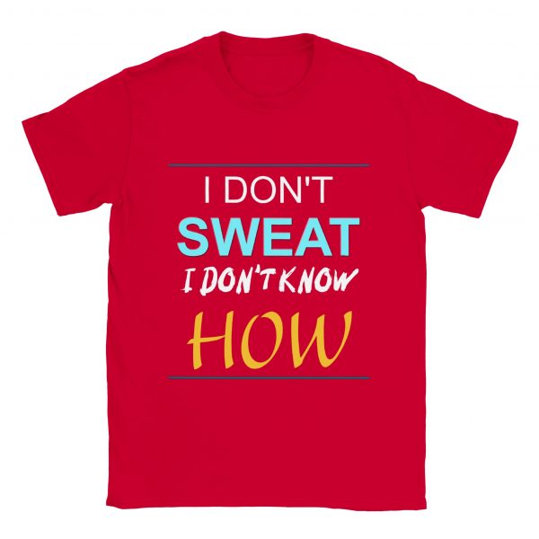 I Don't Sweat Tee - Red
