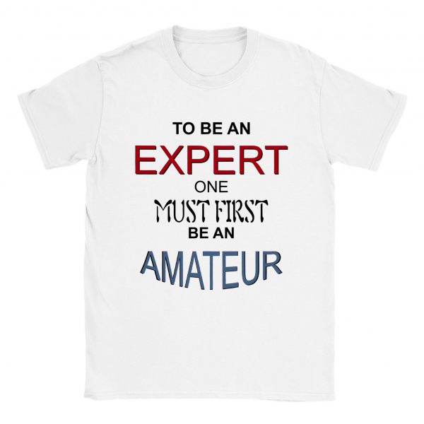 To Be An Expert T-shirt - white