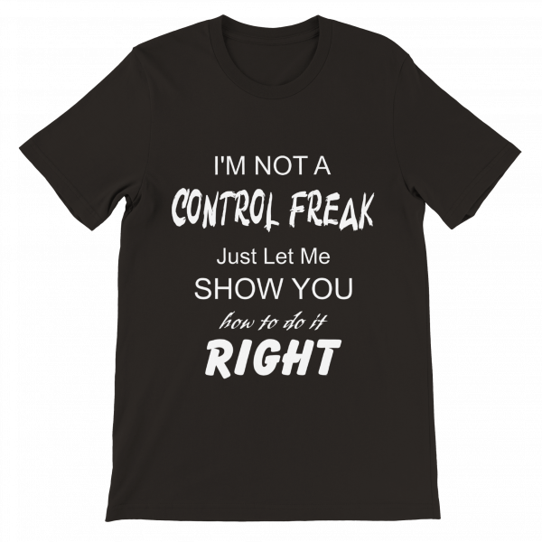 I'm Not A Control Freak - Black